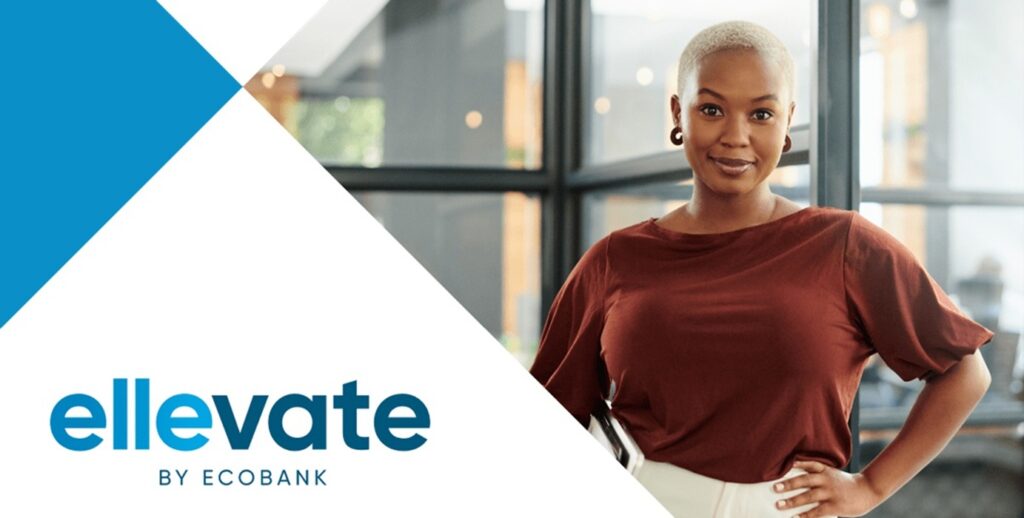 Ellevate 2.0 Ecobank améliore son appui à l’entrepreneuriat féminin