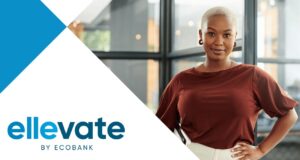 Ellevate 2.0 : Ecobank améliore son appui à l’entrepreneuriat féminin Ellevate 2.0 Ecobank améliore son appui à l’entrepreneuriat féminin