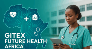 GITEX FUTURE HEALTH AFRICA Premier sommet panafricain dédié à la santé numérique